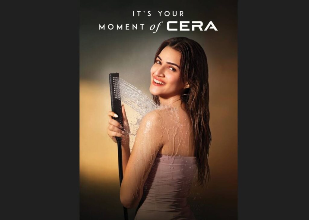 CERA Sanitaryware, Kriti Sanon brand ambassador, Your Moment of CERA campaign, luxury bathroom solutions, CERA new ad campaign, McCann India CERA, Deepshikha Khaitan CERA, premium sanitaryware India, bathroom styling, everyday wellness